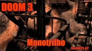 Doom 3 (PC,2004) - Monotrilho [Gameplay/Walkthrough]