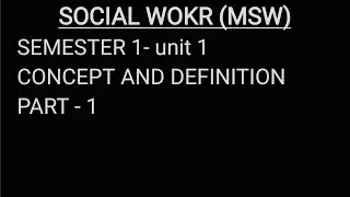 MSW | SOCIAL WORK | Concepts and definition of social work