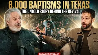 8,000 Baptisms in Texas: The Story Behind the Revival