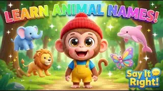 Baby Monkey Teaches Animal Names | Learn Correct Pronunciation for Kids | Educational 3D Animation