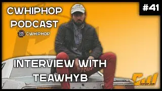 TeawhYB Interview | CWHipHop Podcast Ep.41