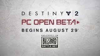 Destiny 2: PC Open Beta Trailer