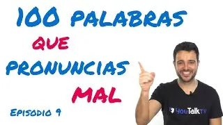 100 palabras que pronunciamos mal en inglés (episodio 9)