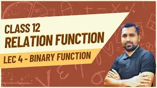 Relation Function - Lec 4 | Binary Function | Class 12 | English