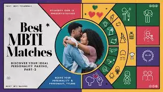 Best MBTI Matches: Discover Your Ideal Personality Pairing, Part 2
