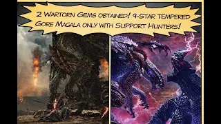 Getting not only one, but !!TWO!! Wartorn Gems! Facing off 9-Star Tempered Gore Magala Solo!