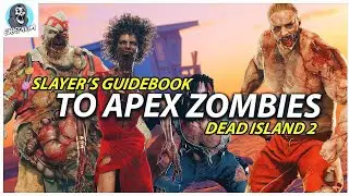 Slayer's Guide HOW TO Beat EVERY Apex Zombie EASY | Dead Island 2