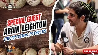 Episode 27: Special Guest Aram Leighton | Prospecting Pitchers, Risks and Rewards
