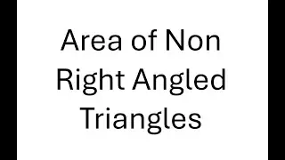 Area of Non Right Angled Triangles