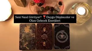 Seni Nasıl Görüyor? ❣️Duygu Düşünceler ve Olası Gelecek Enerjileri 