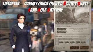 LIFEAFTER - DUMMY GUIDE ON NEW BOUNTY HUNT! SAND HOLE GATEWAY!