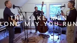 THE LAKE MEN - Long May You Run (Neil Young Cover)