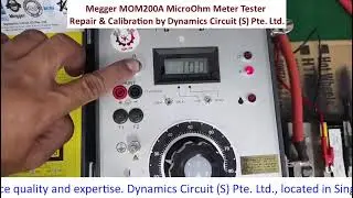 Megger MOM200A MicroOhm Meter Tester Repair & Calibration by Dynamics Circuit (S) Pte. Ltd.