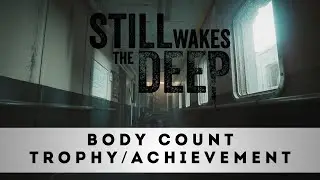 Still Wakes The Deep - BODY COUNT - Trophy/Achievement