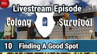 🌲 COLONY SURVIVAL Episode 10 - Livestream  - Looking For A Good Spot! 0.8.1.4 #ColonySurvival