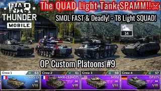 War Thunder Mobile - OP CUSTOM PLATOONS #9 - The QUAD LIGHT TANK SPAMM! - SMOL FAST & DEADLY!