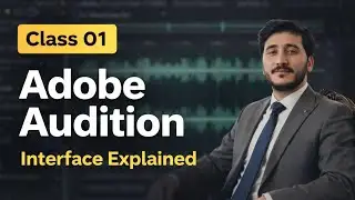 Adobe Audition Interface Explained Step-by-Step.