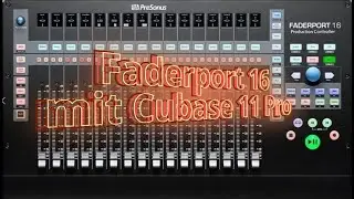 Presonus Faderport 16 mit Cubase 11 in Deutsch