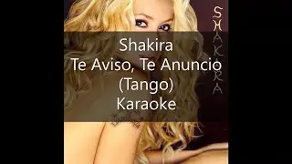 Shakira - Te Aviso, Te Anuncio (Tango) - Karaoke