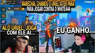 MARECHAL CHAMOU O URIEL XITER PARA ELE JOGAR X1 CONTRA O WHITE444