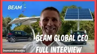 Beam Global CEO Desmond Wheatley - On The EV ARC [Full Interview]
