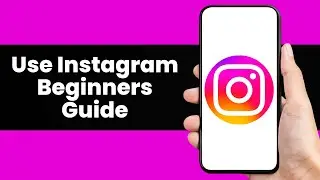 How to Use Instagram Beginners Guide 2026