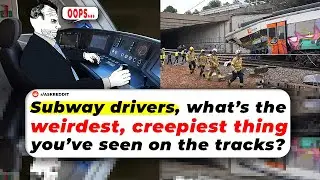 Subway Drivers, What&rsquo;s The Weirdest, Creepiest Thing You&rsquo;ve SEEN On The TRACKS?