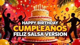 Happy Birthday / Cumplea&ntilde;os Feliz in Salsa Vibes 🎉🔥 Cheerful Latin Edition