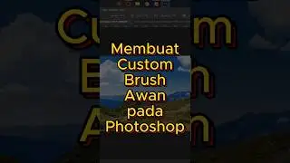 Cara Membuat Custom Brush pada Photoshop