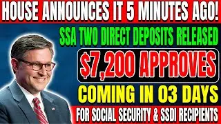 House Announces New Schedule Two $7,200 Direct Deposits for Social Security & SSDI in 3 Days!