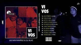 LEO MCI RAM&Iacute;REZ & DJ VILAZ - VIVOS 2007 (&Aacute;LBUM COMPLETO)