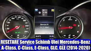 Resetare Service Schimb Ulei (Revizie) Mercedes-Benz GLC, CLA, GLE, C  W205, E W212, A, X-Class, GLS