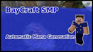 BayCraft SMP [25] - Automatic Mana Generation