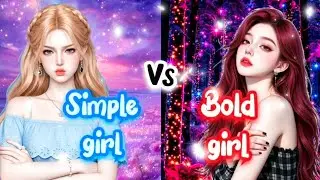 simple girl Vs bold girl 🦋✨🛍🎀| choose 🛍👠👛👗💄💅🏻 | simple girl kind and bold girl fearless
