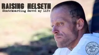 Raising Helseth. Skateboarding Saved my Life