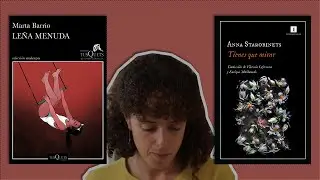 DOS NOVELAS SOBRE EL ABORTO | Leña menuda (Marta Barrio) / Tienes que mirar (Anna Starobinets)
