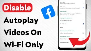 Как включить автоматическое воспроизведение видео только по Wi-Fi в Facebook (обновлено)