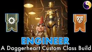 Engineer - A Daggerheart Custom Class Build | Full w/ 2 Subclasses