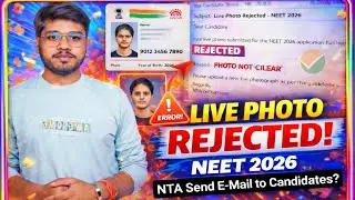 NEET 2026 Live Photo Captured Rejected Email |NEET Email Received🔥NEET Live Photo Don't Match Aadhar