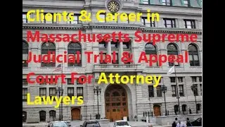 Massachusetts Supreme Court Career Jobs Clients in Trial Court Appeals Court for Attorney & Lawyers