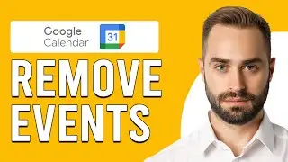 How To Remove Google Calendar Events (How To Delete Google Calendar Events)