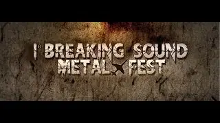1&ordm; BREAKING SOUND METAL FEST -The Movie-
