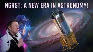 Elon Musk to Launch Telescope 100X More Powerful Than JWST | NGRST