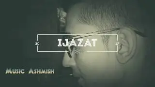 Ijazat || Arijit Singh || One Night Stand || Covered By Music Ashmish