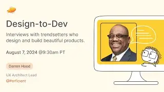 Design-to-Dev: An Interview w/Darren Hood, UX Architect Lead & Professor! 👨‍🏫