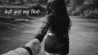 Kehi kura bhannu thiyo - sad nepali song || official ||