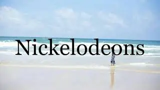 How To Pronounce Nickelodeons🌈🌈🌈🌈🌈🌈Pronunciation Of Nickelodeons