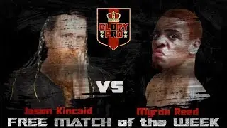 Jason Kincaid vs Myron Reed | FREE MATCH of the WEEK | Glory Pro