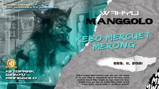 KEBO MERCUET MERONG - Ketoprak WAHYU MANGGOLO Live Pelemsari (MALAM) 2021