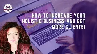 How to Get More clients For Your Holistic Coaching Business